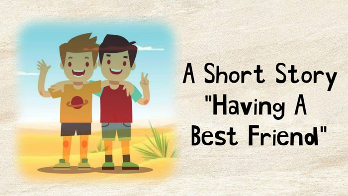 Moral Story: Having A Best Friend