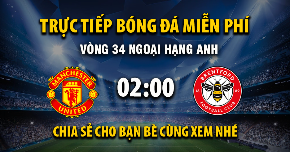 Link trực tiếp Manchester United vs Brentford 02:00, ngày 28/04 - Xoilac365.tv