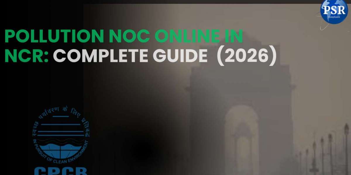 Pollution NOC Online in NCR: Complete Guide for Noida, Ghaziabad, Gurgaon & Delhi (2026)
