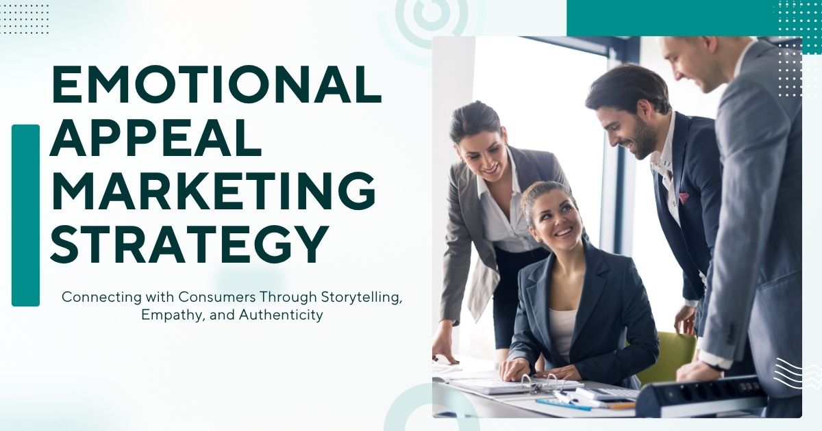 Boost Sales with Emotional Appeal Marketing Strategy