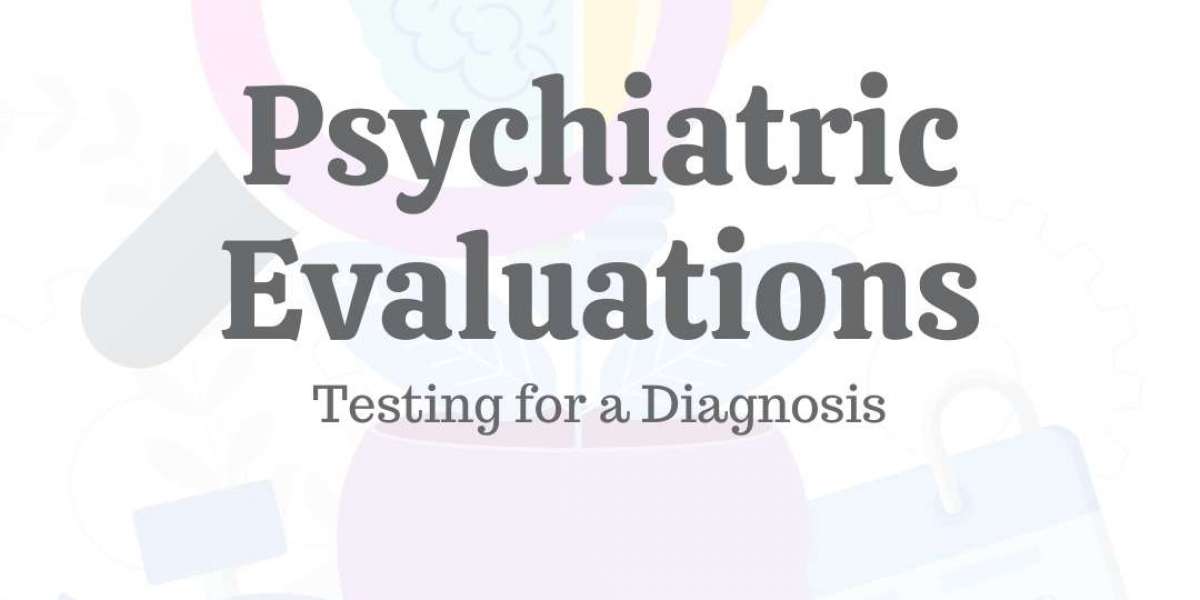 Psychiatric Evaluations: The First Step Toward Mental Wellness