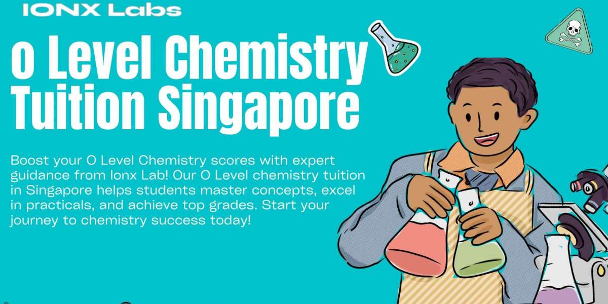 O Level Pure Chemistry Tuition: A Complete Guide to Scoring Better