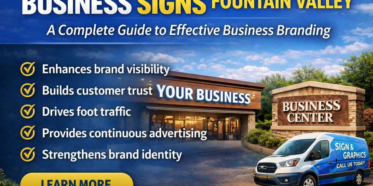 Business Signs Fountain Valley: Complete Guide to Boost Local Visibility
