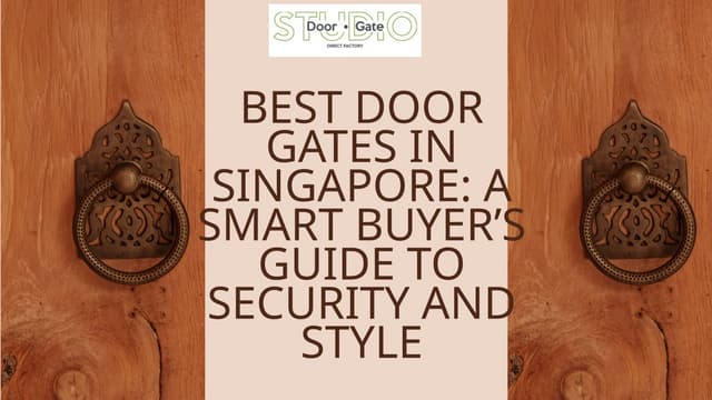 Best Door Gates in Singapore A Smart Buyer’s Guide to Security and Style.pptx