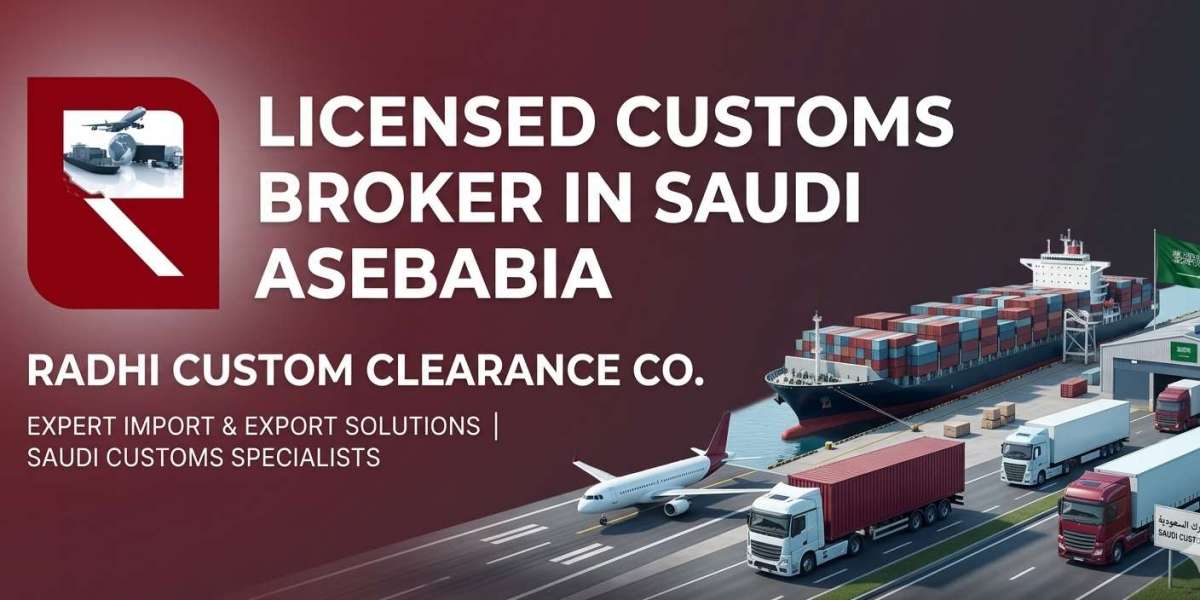 Licensed Customs Broker in Saudi Arabia: Radhi Custom Clearance Co