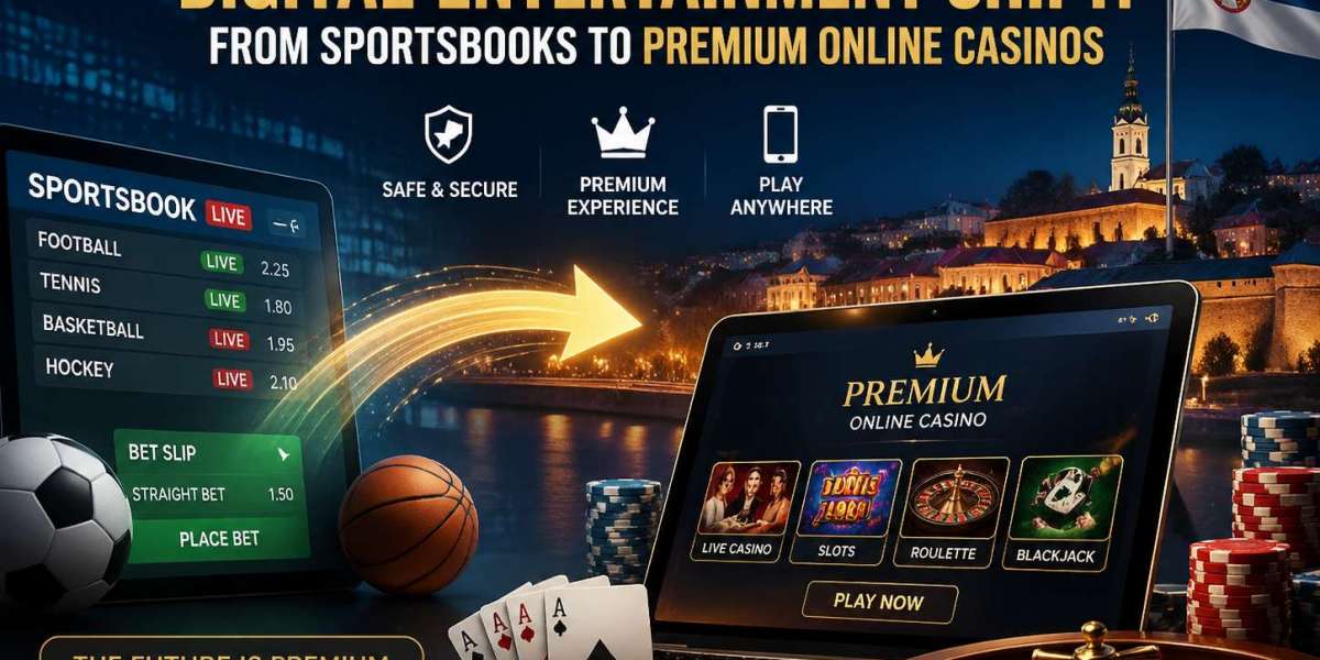 Serbia’s Digital Entertainment Shift: From Sportsbooks to Premium Online Casinos
