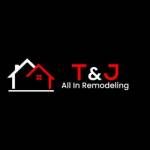 T And J All In Remodeling