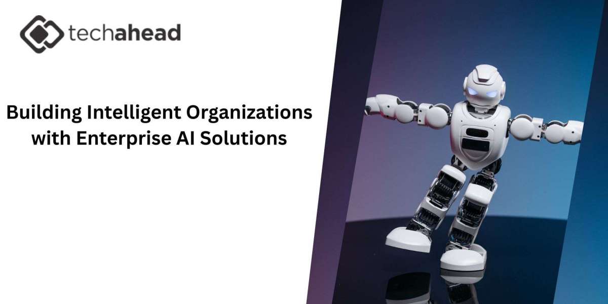 Building Intelligent Organizations with Enterprise AI Solutions