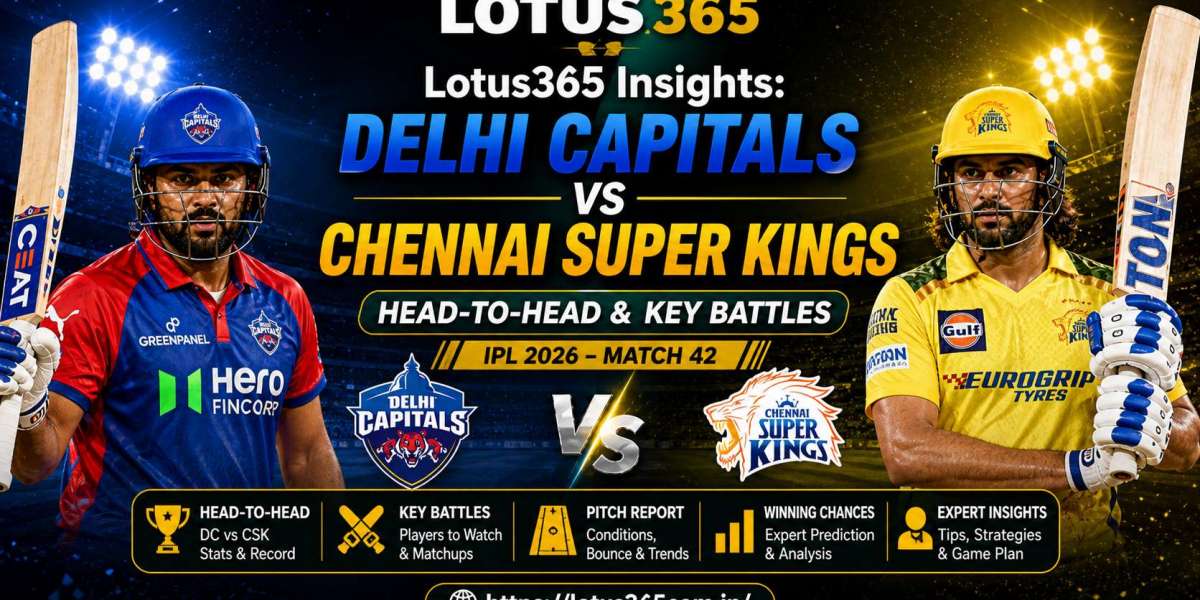 Lotus365 Insights: Delhi Capitals vs Chennai Super Kings – Head-to-Head & Key Battles