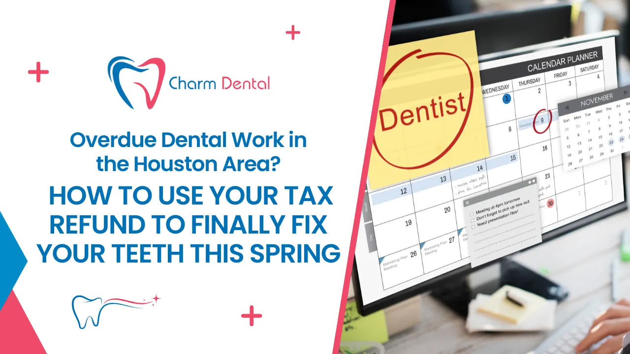 Overdue Dental Work In Houston? Fix It This Spring