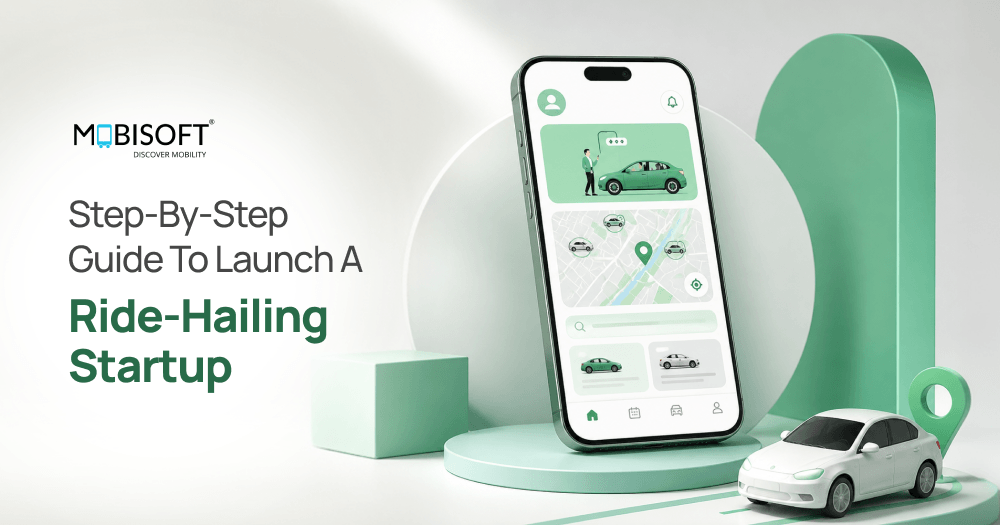 How to Launch a Ride-Hailing Startup: Step-by-Step Guide (2026)
