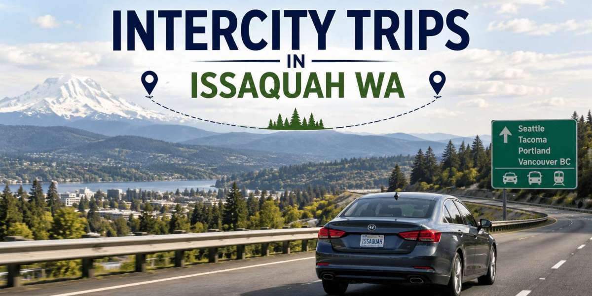 Intercity Trips in Issaquah WA – Your Guide to Smooth, Comfortable Long-Distance Travel