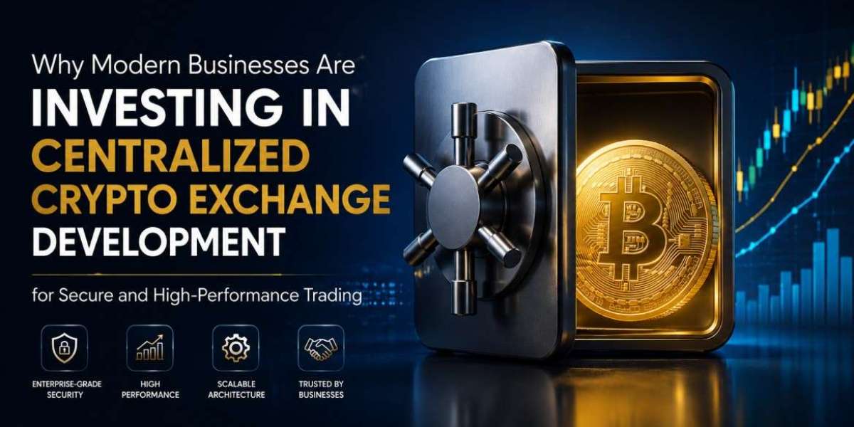 Why Modern Businesses Are Investing in Centralized Crypto Exchange Development for Secure and High-Performance Trading