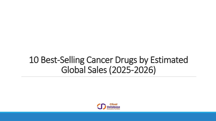 PPT - 10 Best-Selling Cancer Drugs by Estimated Global Sales (2025-2026) PowerPoint Presentation - ID:14822002