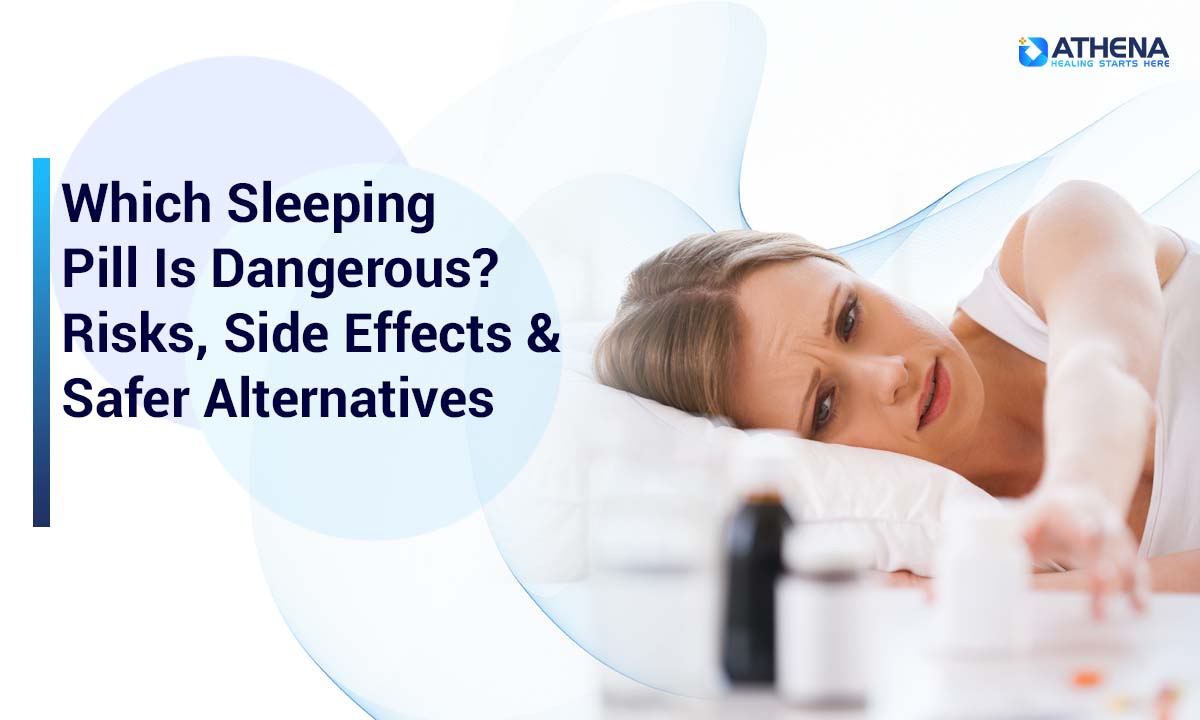 Most Dangerous Sleeping Pills: Avoid These + Safe Options
