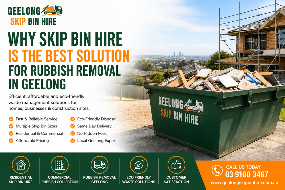 Why Skip Bin Hire is the Best Solution for Rubbish Removal in Geelong