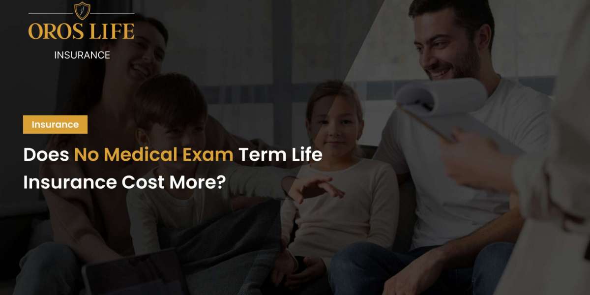 Does No Medical Exam Term Life Insurance Cost More?