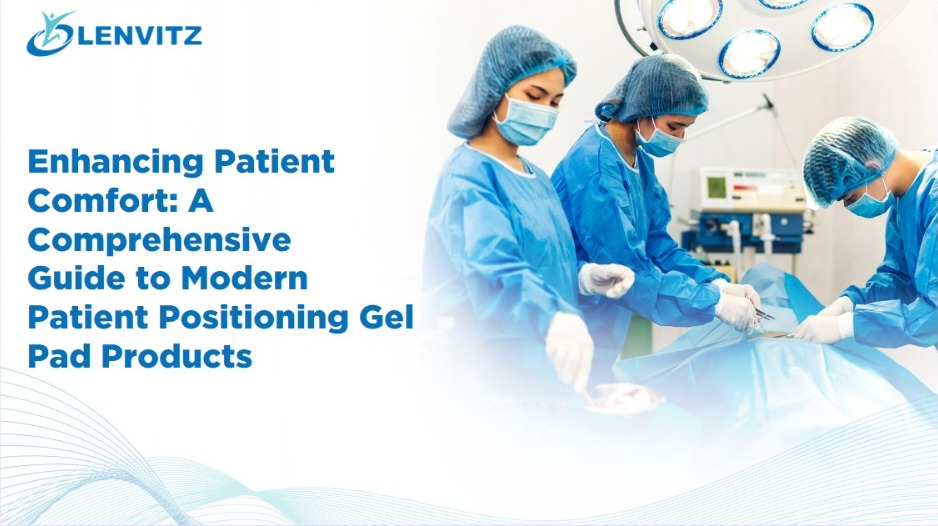 A Comprehensive Guide to Modern Patient Positioning Gel Pads