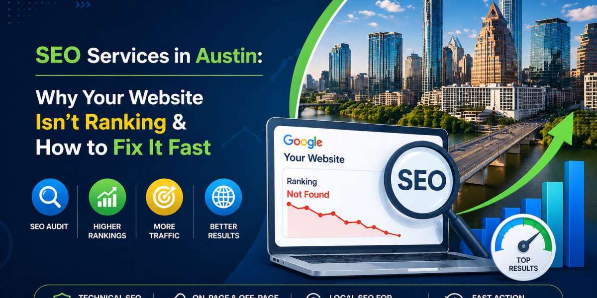 SEO Services in Austin: Why Your Website Isn’t Ranking & How to Fix It Fast