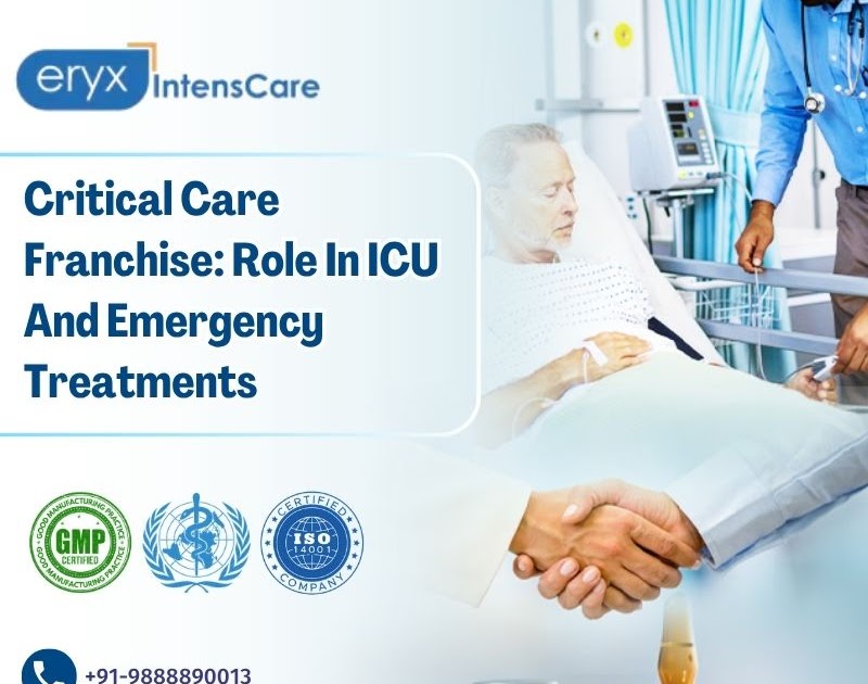Critical Care Franchise: Role In ICU And Emergency Treatments