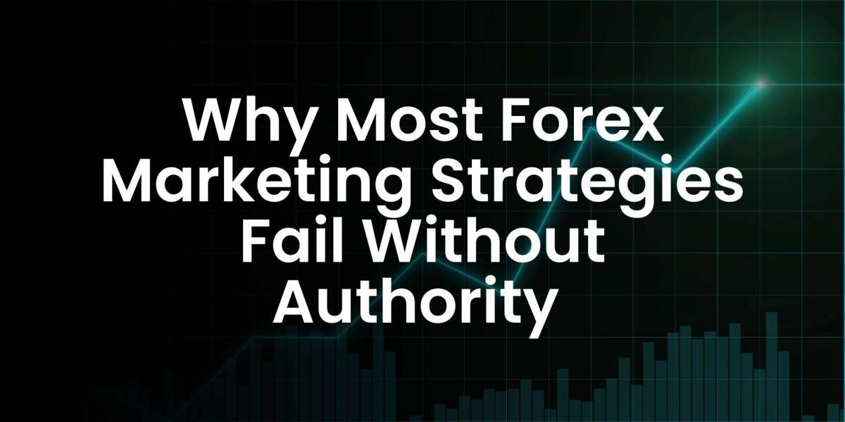 Why Most Forex Marketing Strategies Fail Without Authority & How PR Fixes the Gap