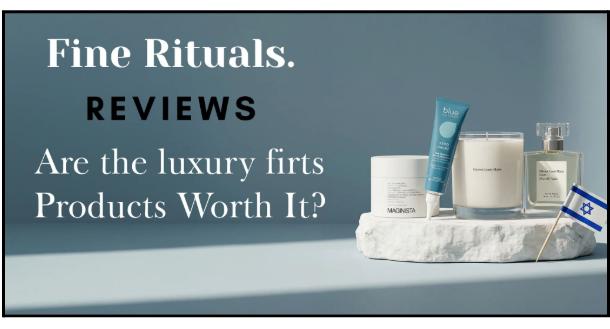 Fine Rituals Reviews: Are the Luxury Products Worth It?