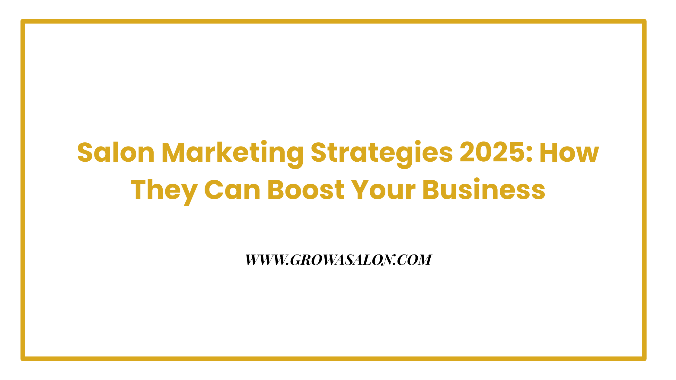 Salon Marketing Strategies 2025: How They Can Boost Your Business