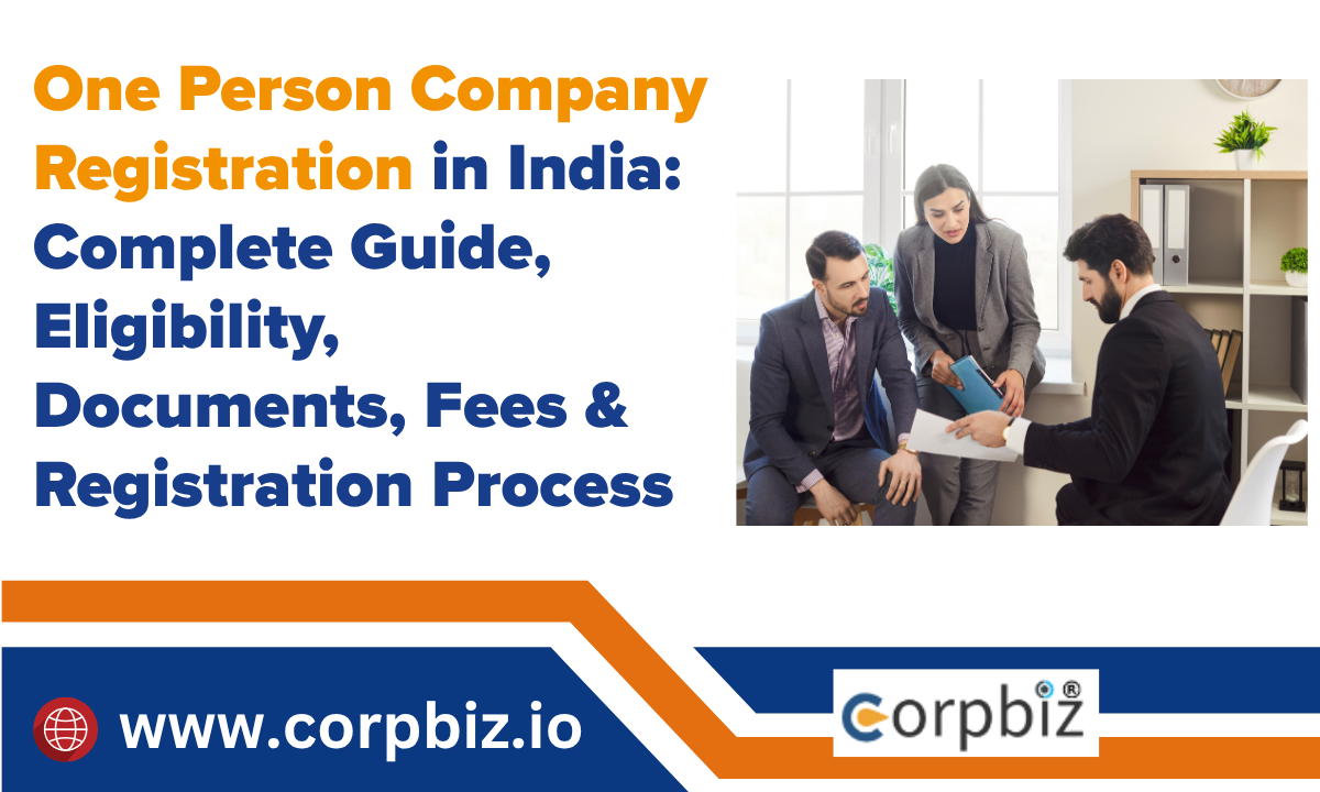 One Person Company Registration in India: Complete Guide,...
