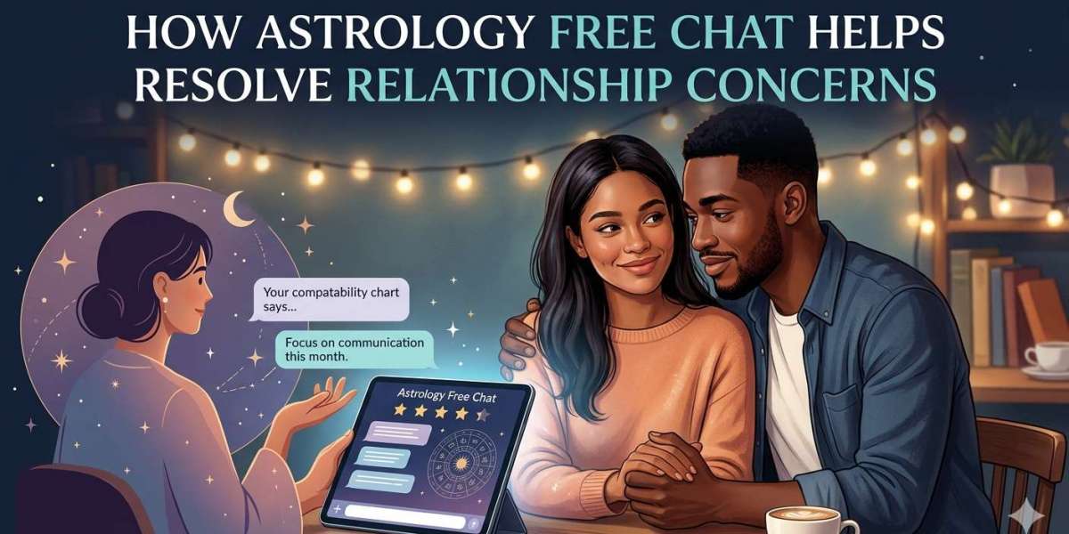 How Astrology Free Chat Helps Resolve Relationship Concerns
