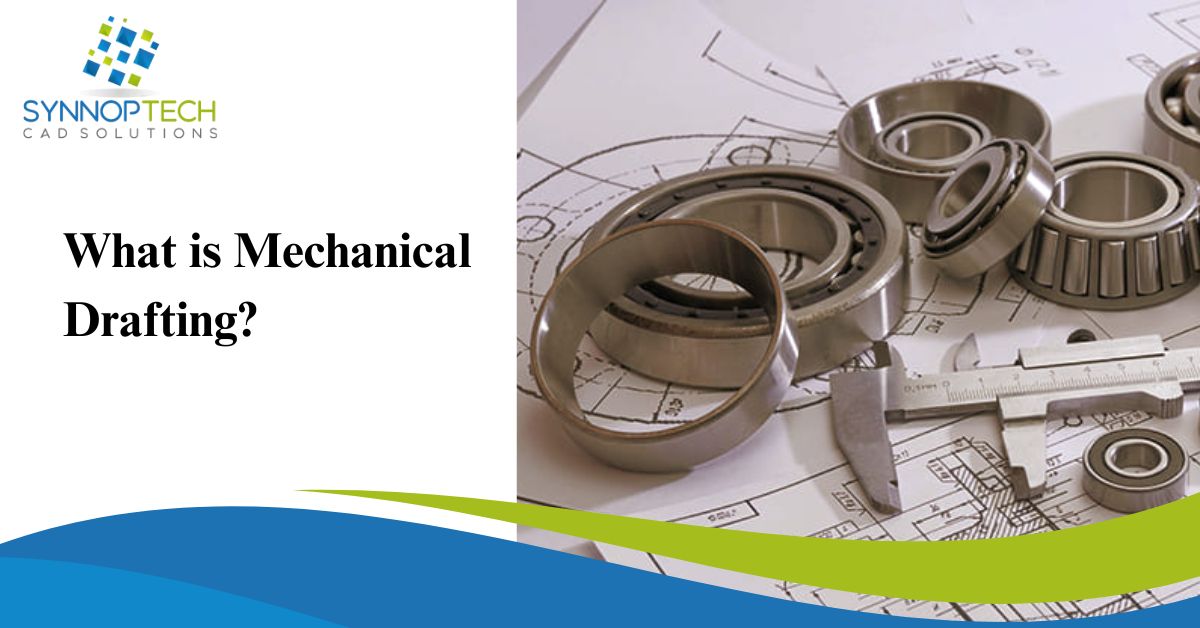 What is Mechanical Drafting? Design and Manufacturing