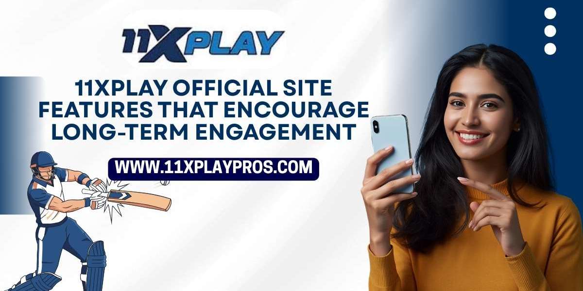 11xPlay Official Site Features That Encourage Long-Term Engagement