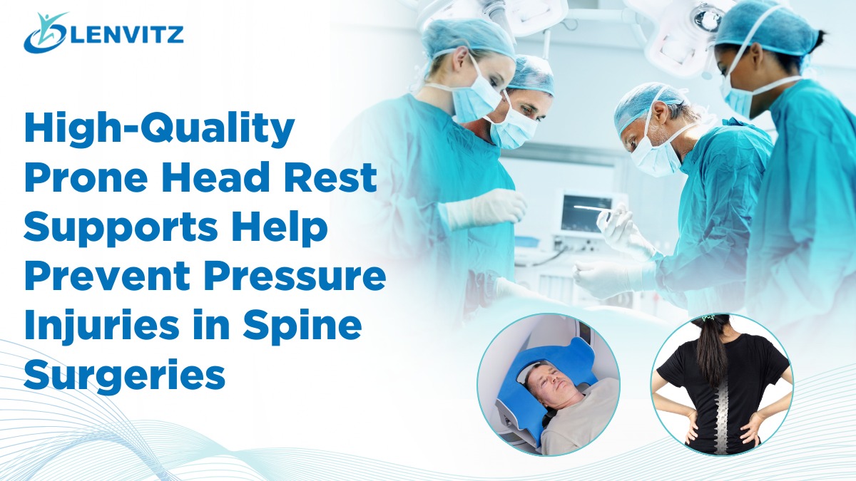 Prone Head rest: Preventing Pressure Injuries in Spine Surgery